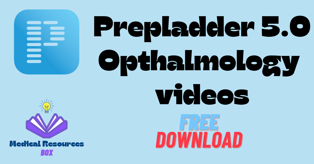 Prepladder 5 0 Opthalmology videos Free Download Medical Resources Box Prepladder 5 0 Opthalmology videos Free Download Medical Resources Box